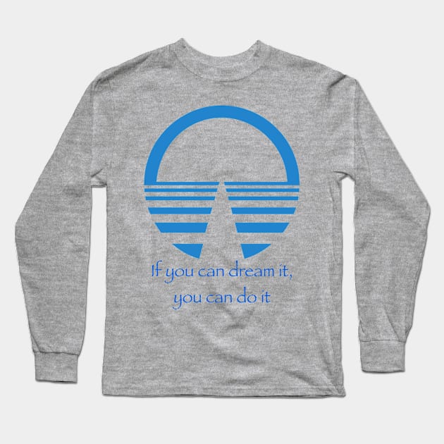 if you can dream it Long Sleeve T-Shirt by Daves Disney View